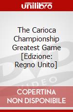 The Carioca Championship Greatest Game [Edizione: Regno Unito] dvd