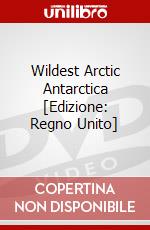 Wildest Arctic Antarctica [Edizione: Regno Unito] dvd