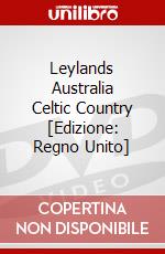 Leylands Australia  Celtic Country [Edizione: Regno Unito] dvd