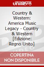 Country & Western: America Music Legacy - Country & Western [Edizione: Regno Unito] dvd