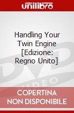 Handling Your Twin Engine [Edizione: Regno Unito] dvd
