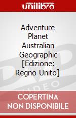 Adventure Planet Australian Geographic [Edizione: Regno Unito] dvd