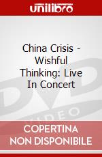 China Crisis - Wishful Thinking: Live In Concert dvd