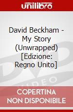 David Beckham - My Story (Unwrapped) [Edizione: Regno Unito] dvd