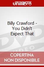 Billy Crawford - You Didn't Expect That dvd