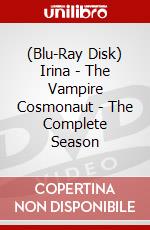 (Blu-Ray Disk) Irina - The Vampire Cosmonaut - The Complete Season brd