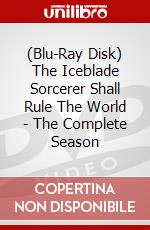 (Blu-Ray Disk) The Iceblade Sorcerer Shall Rule The World - The Complete Season brd