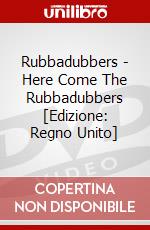 Rubbadubbers - Here Come The Rubbadubbers [Edizione: Regno Unito] dvd