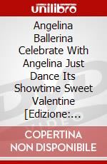 Angelina Ballerina Celebrate With Angelina Just Dance Its Showtime Sweet Valentine [Edizione: Regno Unito] film in dvd di Hit Entertainment