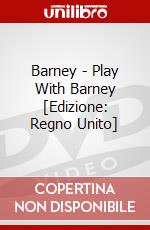 Barney - Play With Barney [Edizione: Regno Unito] dvd
