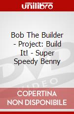 Bob The Builder - Project: Build It! - Super Speedy Benny dvd
