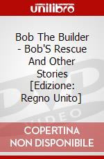 Bob The Builder - Bob'S Rescue And Other Stories [Edizione: Regno Unito] dvd