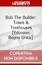Bob The Builder: Trains & Treehouses [Edizione: Regno Unito] dvd