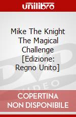 Mike The Knight The Magical Challenge [Edizione: Regno Unito] dvd