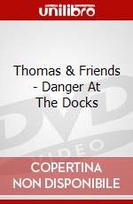 Thomas & Friends - Danger At The Docks dvd