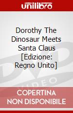Dorothy The Dinosaur Meets Santa Claus [Edizione: Regno Unito] dvd