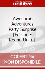Awesome Adventures  Party Surprise [Edizione: Regno Unito] dvd