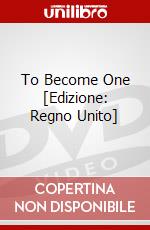 To Become One [Edizione: Regno Unito] dvd