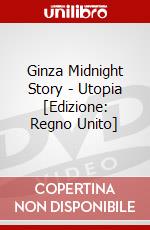 Ginza Midnight Story - Utopia [Edizione: Regno Unito] dvd