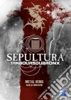 Sepultura / Tambours Du Bronx - Metal Vein - Alive At Rock In Rio dvd