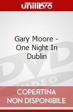 Gary Moore - One Night In Dublin dvd