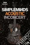 Simple Minds - Acoustic In Concert film in dvd di Simple Minds