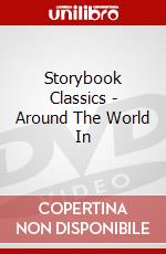 Storybook Classics - Around The World In dvd