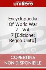 Encyclopaedia Of World War 2 - Vol. 7 [Edizione: Regno Unito] dvd