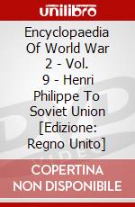 Encyclopaedia Of World War 2 - Vol. 9 - Henri Philippe To Soviet Union [Edizione: Regno Unito] dvd