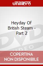 Heyday Of British Steam - Part 2 dvd