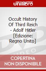Occult History Of Third Reich - Adolf Hitler [Edizione: Regno Unito] dvd
