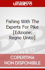 Fishing With The Experts For Pike [Edizione: Regno Unito] dvd