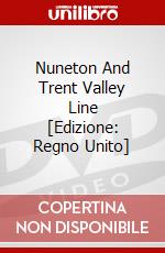 Nuneton And Trent Valley Line [Edizione: Regno Unito] dvd