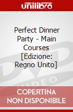 Perfect Dinner Party - Main Courses [Edizione: Regno Unito] dvd