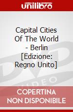 Capital Cities Of The World - Berlin [Edizione: Regno Unito] dvd