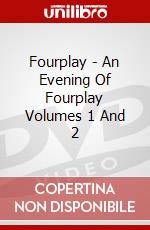 Fourplay - An Evening Of Fourplay Volumes 1 And 2 dvd