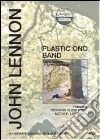 John Lennon - Plastic Ono Band film in dvd di Matthew Longfellow