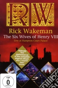 Rick Wakeman - The Six Wives Of Henry Viii - Live At Hampton Court Palace dvd
