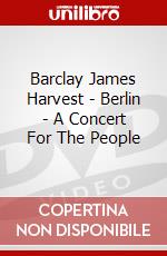 Barclay James Harvest - Berlin - A Concert For The People dvd