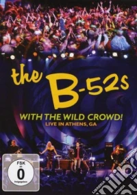 B-52'S (The) - With The Wild Crowd! dvd