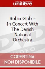 Robin Gibb - In Concert With The Danish National Orchestra dvd