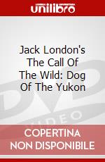 Jack London's The Call Of The Wild: Dog Of The Yukon dvd