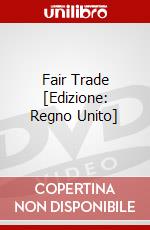 Fair Trade [Edizione: Regno Unito] dvd
