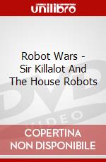 Robot Wars - Sir Killalot And The House Robots dvd
