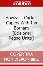 Howzat - Cricket Capers With Ian Botham [Edizione: Regno Unito] dvd
