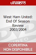 West Ham United: End Of Season Review 2003/2004 dvd