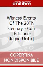 Witness Events Of The 20Th Century - Con [Edizione: Regno Unito] dvd