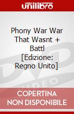 Phony War War That Wasnt + Battl [Edizione: Regno Unito] dvd