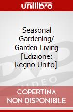 Seasonal Gardening/ Garden Living [Edizione: Regno Unito] dvd