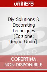 Diy Solutions & Decorating Techniques [Edizione: Regno Unito] dvd